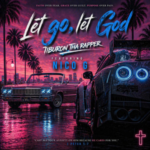 Let Go, Let God by Tiburon Tha Rapper, Nico G