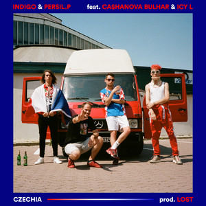 Czechia (feat. CA$HANOVA BULHAR & Patrik Love ICY L) by Indigo, Persil.P, CA$HANOVA BULHAR, Patrik Love ICY L