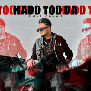 Guri Sarao - Hadd Tod Da