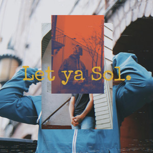 Let Ya Sol by R. SOL