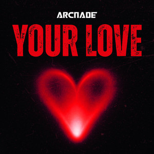Your Love by Arc Nade