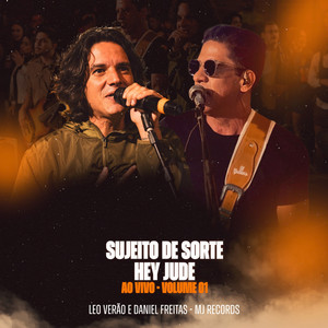 Sujeito de Sorte / Hey Jude - Ao Vivo by Leo & Daniel Freitas, MJ Records