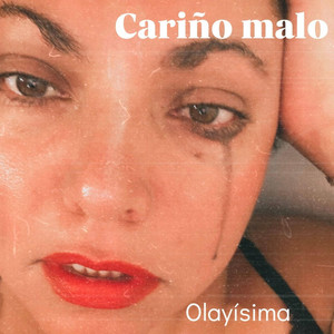 Cariño malo by Olayisima