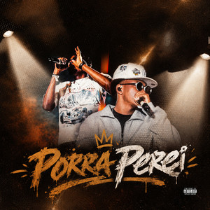 Porra Perei by Tropa do 07, Celmo Fernandes, Zemmabi de Lixo, BLUE NATION ENT