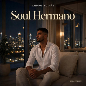 Amigos No Más (Bella Version) by Soul hermano