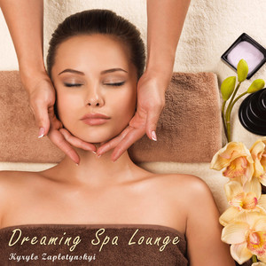 Kyrylo Zaplotynskyi — Dreaming Spa Lounge
