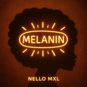 Melanin by Nello MXL
