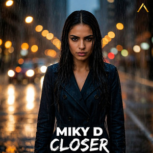 Closer by Miky D