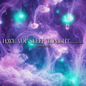 Have You Sleep Tonight (In Kiriko's Head)