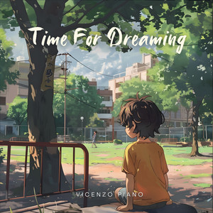 Time For Dreaming by Vicenzo Piano