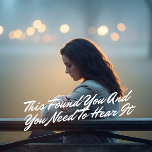This Found You And You Need To Hear It by Sam Sagewood