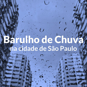 Barulho de Chuva para Dormir Binaural Project, Para Dormir Binaural Project & Som de Chuva Para Dormir Binaural Project - Chuva calma em São Paulo com vento e carro