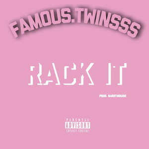 Rack it by Fam0us.Twinsss