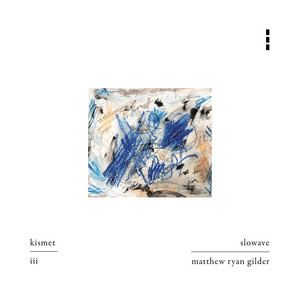 THREE by slowave, Matthew Ryan Gilder