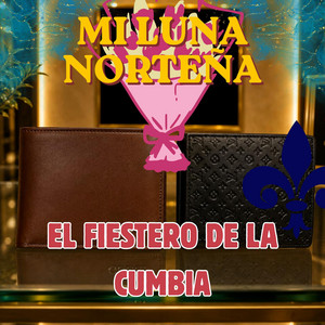 MI LUNA NORTEÑA by EL FIESTERO DE LA CUMBIA