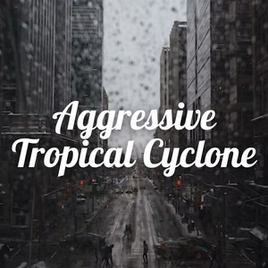 Aggressive Tropical Cyclone album