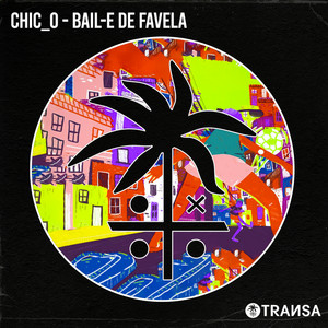 CHIC_O — Bail-E de Favela (2026)