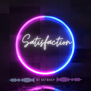 Satisfaction by Dj Getbusy