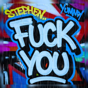 Stephen Yummy - F**k You