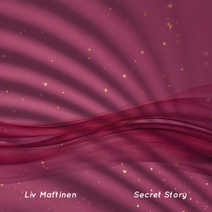 Secret Story by Liv Mattinen