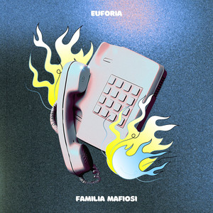 EUFORIA by Familia Mafiosi