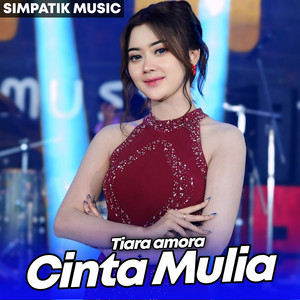 Tiara Amora & SIMPATIK MUSIC - CINTA MULIA