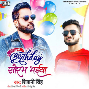 Happy Birthday Saurabh Bhaiya by Shivani Singh