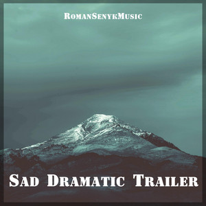 Romansenykmusic - Sad Dramatic Trailer