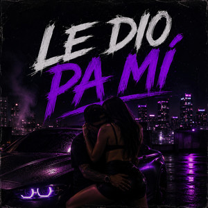 LE DIO PA MI by DJ PIZY