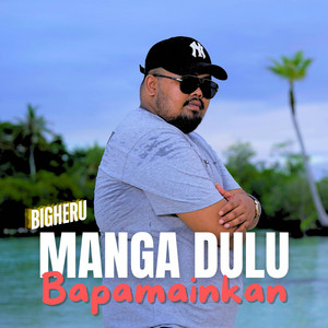 Manga Dulu Bapamainkan by Bigheru