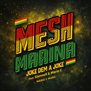 MESH MARINA - Joke dem a Joke (feat. Shennell & Mario C)