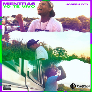 Mientras Yo Te Vivo by Joseph DTX