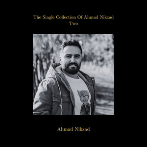 Ahmad Nikzad - Rafighe Bachegi