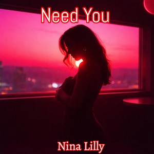 Need You by Nina Lilly