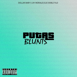 Putas & Blunts by Jay Morales, Dollar Baby, Elie Doble Filo