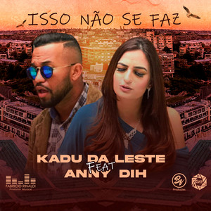 Kadu da Leste - Isso Não Se Faz (feat. Anny Dih)