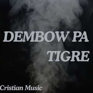 Dembow Pa Tigre by Cristian Music