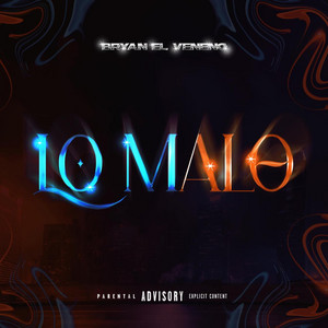 Bryan EL Veneno - LO MALO