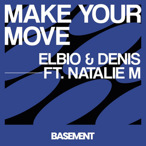 Make Your Move by Elbio & Denis, Natalie M