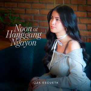 Noon at Hanggang Ngayon by Izza Escueta