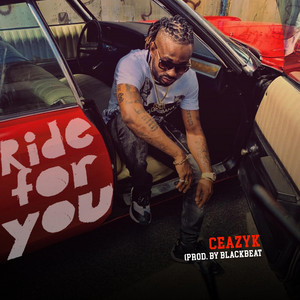 Ride for You by Ceazy K