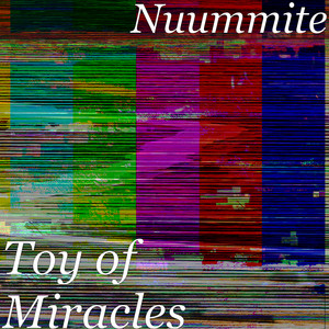 Toy of Miracles by Nuummite