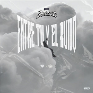 Entre tu y el ruido by Tonyk Salazar