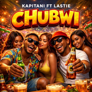Kapitani - Chubwi (feat. Lastie)