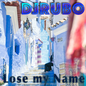 Lose my Name by DJRUBO