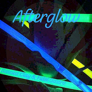 Gassius Clay & Fidel Gastro - Afterglow