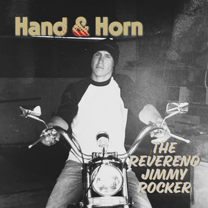 Hand & Horn by The Reverend Jimmy Rocker