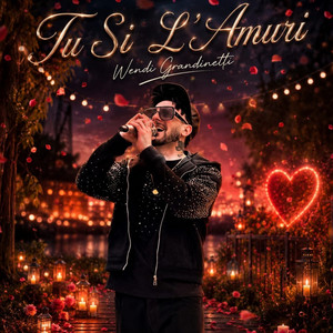 Tu Si L'Amuri by Wendi Grandinetti