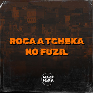 Roça a Tcheka no Fuzil
