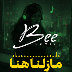 مازلنا هنا (ريمكس) by Bee Remix